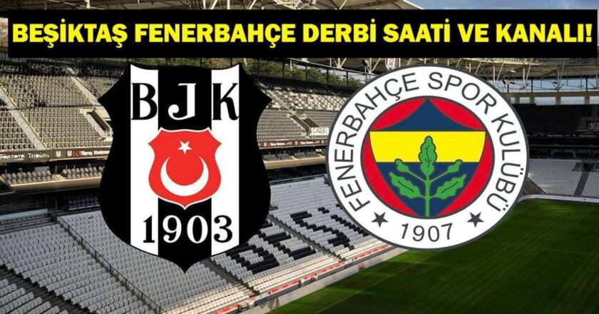 Süper Lig Beşiktaş Fenerbahçe Maçı Saat Kaçta, Hangi Kanalda? İlk 11’ler Belli Oldu Mu?