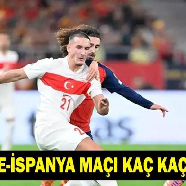 TÜRKİYE İSPANYA MAÇI KAÇ KAÇ BİTTİ? Türkiye İspanya maç sonucu